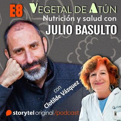 Hormonas y salud, con Clotilde Vázquez E8. Vegetal de atún. Nutrición y salud con Julio Basulto - Julio Basulto, Audio, 9789180240772