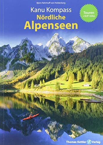 Björn Nehrhoff von Holderberg - Kanu Kompass Nördliche Alpenseen: 20 Kanutouren + SUP-Infos - Das Reisehandbuch zum Kanuwandern - Preis vom 14.10.2026 23:07:16 h