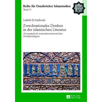 Zweckrationales Denken in der islamischen Literatur, Gebundene Ausgabe von Habib El Mallouki, Peter Lang GmbH, Internationaler Verlag der