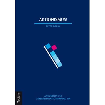 Aktionismus!, Taschenbuch von Peter Sverak, Tectum Wissenschaftsverlag, 978-3-8288-2686-1