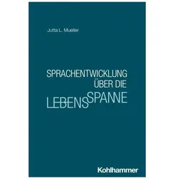 Sprachentwicklung über die Lebensspanne, Sachbücher von Jutta L. Mueller