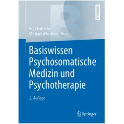 Basiswissen Psychosomatische Medizin und Psychotherapie, Fachbücher von Michael Wirsching, Kurt Fritzsche