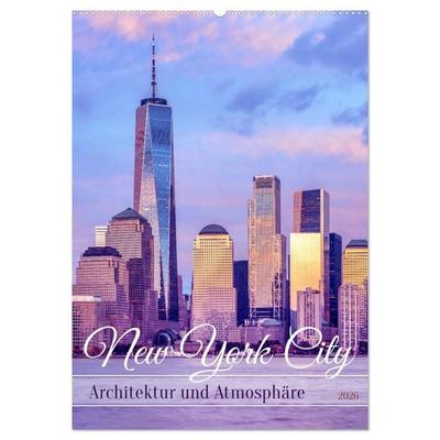 NEW YORK CITY Architektur und Atmosphäre (Wandkalender 2026 DIN A2 hoch), CALVENDO Monatskalender