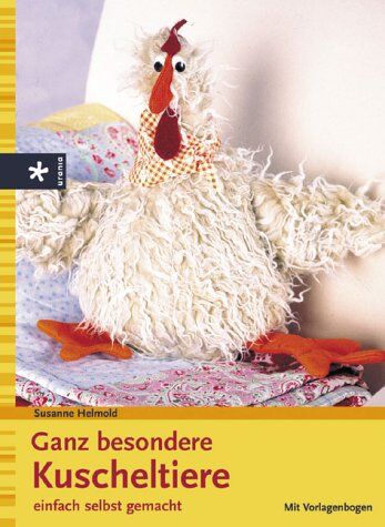 Susanne Helmold - Ganz besondere Kuscheltiere. einfach selbst gemacht. Mit Vorlagebogen - Preis vom 30.09.2026 22:30:23 h