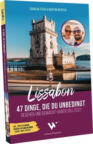 Carolin Steig - Reiseführer Lissabon – 47 Dinge, die du unbedingt gesehen und gemacht haben solltest: Lissabon und Umgebung mit Sehenswürdigkeiten und Aktivitäten in Lissabon, Sintra, Cascais & Cabo da Roca - Preis vom 10.10.2026 11:48:34 h
