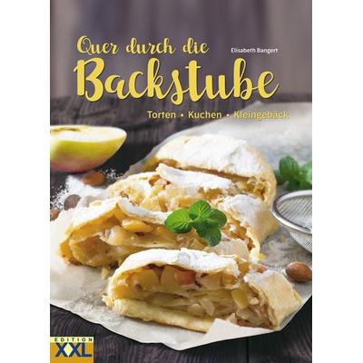 Quer durch die Backstube, Gebundene Ausgabe von Elisabeth Bangert, Edition XXL, 978-3-89736-721-0