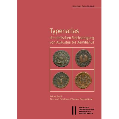 Typenatlas der römischen Reichsprägung von Augustus bis Aemilianus, Gebundene Ausgabe von Franziska Schmidt-Dick, Verlag der Österreich. Akademie der