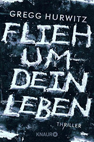 Gregg Hurwitz - Flieh um dein Leben: Thriller - Preis vom 15.10.2026 23:06:25 h