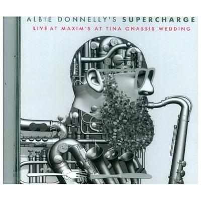Live at Maxims: At Tina Onassis Wedding - Albie Donnellys Supercharge, CD