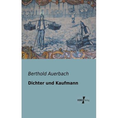 Dichter und Kaufmann, Taschenbuch von Berthold Auerbach, Vero Verlag, 978-3-95610-201-1