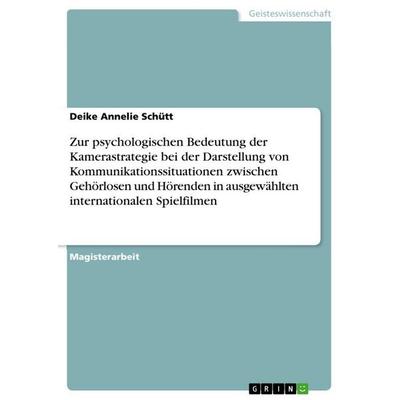Zur psychologischen Bedeutung der Kamerastrategie bei der Darstellung von Kommunikationssituationen zwischen Gehörlosen und Hörenden in ausgewählten