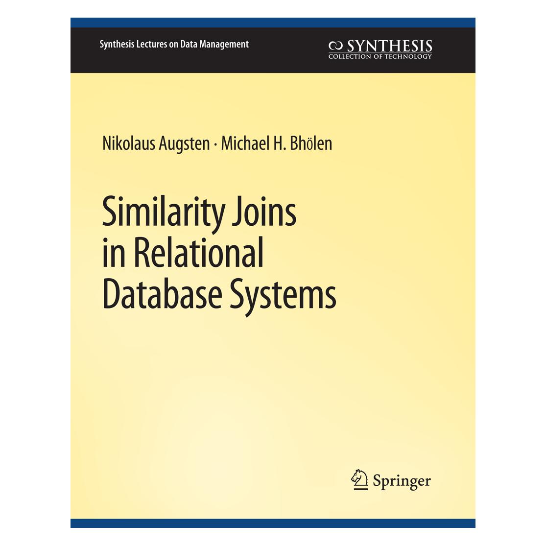 Springer Similarity Joins in Relational Database Systems (Englisch, Softcover, Michael Bohlen, Nikolaus Augsten) (56863882)