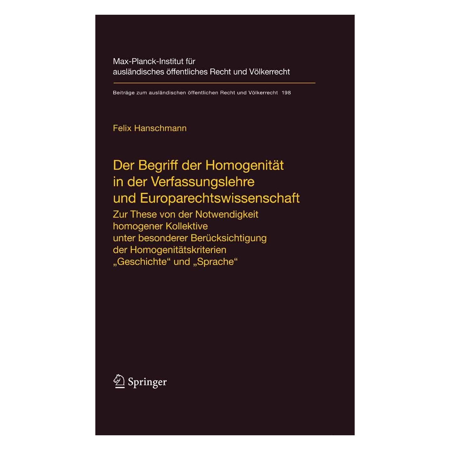Springer Der Begriff der Homogenität in der Verfassungslehre und Europarechtswissenschaft (Deutsch, Hardcover, Felix Hanschmann) (9783540791379)