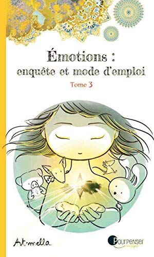 Emotions : enquête et mode d'emploi. Vol. 3. Les différentes parts de soi - Preis vom 10.10.2026 11:48:34 h