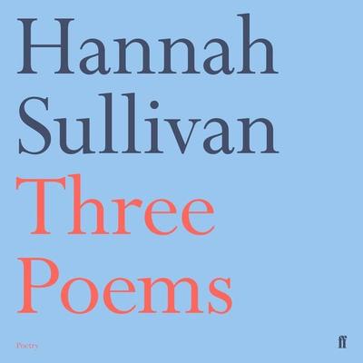 Three Poems - Hannah Sullivan, Audio, 9780571355495