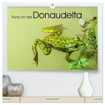 Rund um das Donaudelta (hochwertiger Premium Wandkalender 2027 DIN A2 quer), Kunstdruck in Hochglanz
