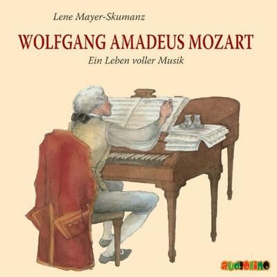 Wolfgang Amadeus Mozart - Ein Leben voller Musik - Lene Mayer-Skumanz, Audio, 4057664024688