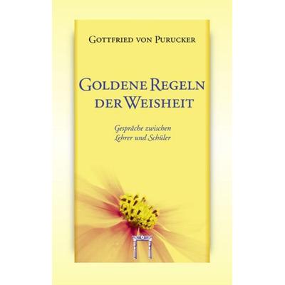 Goldene Regeln der Weisheit, Gebundene Ausgabe von Gottfried Purucker, Esoterische Philosophie, 978-3-924849-64-1