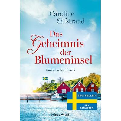 Das Geheimnis der Blumeninsel, Taschenbuch von Caroline Säfstrand, Blanvalet
