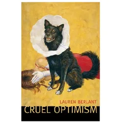 Cruel Optimism, Fachbücher von Lauren Berlant