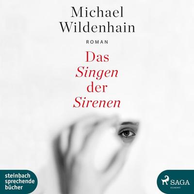 Das Singen der Sirenen (Ungekürzt) - Michael Wildenhain, Audio, 9788711877302