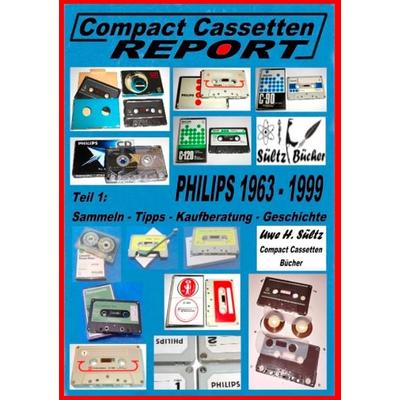Compact Cassetten Report - Teil 1: Sammeln - Tipps - Kaufberatung - Geschichte - Philips von 1963 bis 1999, Taschenbuch von Uwe H. Sültz, BoD – Books