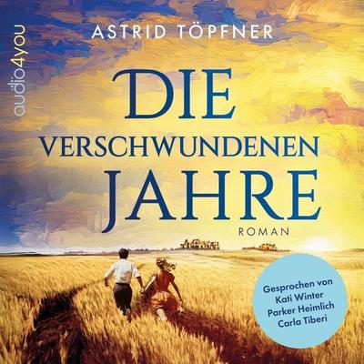 Die verschwundenen Jahre - Astrid Töpfner, Audio, 9783995000378