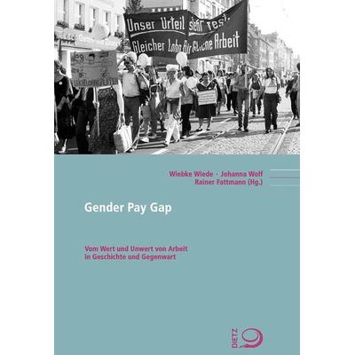 Gender Pay Gap, Taschenbuch von , Verlag J.H.W. Dietz Nachf. GmbH, 978-3-8012-4258-9