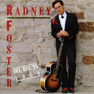 Radney Foster - Del Rio,Tx 1959 - Preis vom 09.10.2026 07:28:09 h