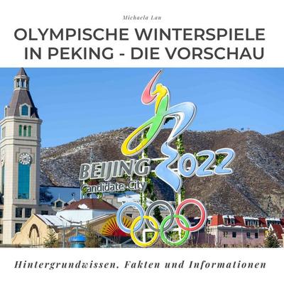 Olympische Winterspiele 2022 in Peking - Die Vorschau, Taschenbuch von Michaela Lau, 27amigos, 978-3-7505-1378-5