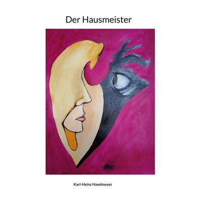 Der Hausmeister, Taschenbuch von Karl-Heinz Haselmeyer, BoD – Books on Demand, 978-3-7347-9015-7