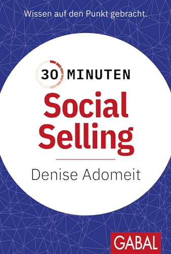 Denise Adomeit - 30 Minuten Social Selling - Preis vom 30.09.2026 09:01:18 h