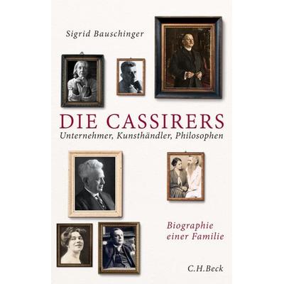 Die Cassirers, Taschenbuch von Sigrid Bauschinger, C.H. Beck, 978-3-406-85887-1