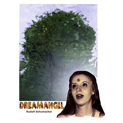 Dreamangel, Taschenbuch von Rudolf Schumacher, BoD – Books on Demand, 978-3-8334-8096-6