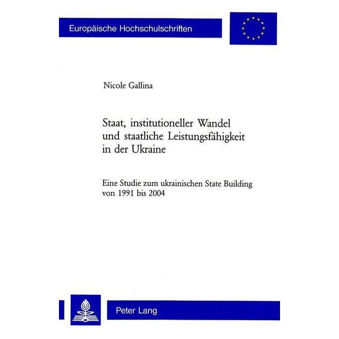 Peter Lang Staat, institutioneller Wandel und staatliche Leistungsfähigkeit in der Ukraine (Softcover, Nicole Gallina) (56028424)