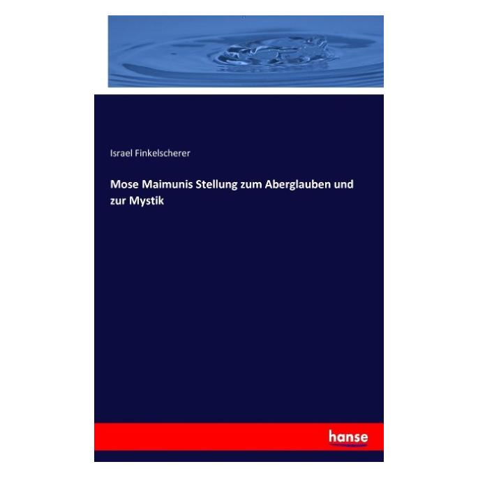 Hansebooks Mose Maimunis Stellung zum Aberglauben und zur Mystik (55871396)