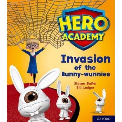 Hero Academy: Oxford Level 6, Orange Book Band: Invasion of the Bunny-wunnies, Taschenbuch von Steven Butler, Oxford University Press,