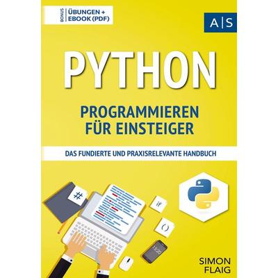 Python Programmieren für Einsteiger, Taschenbuch von Simon Flaig, Bookmundo Direct, 978-94-036-8032-3