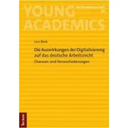 Die Auswirkungen der Digitalisierung auf das deutsche Arbeitsrecht, Fachbücher von Lars Beck