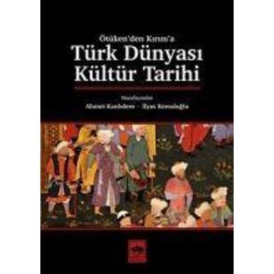 Türk Dünyasi Kültür Tarihi, Taschenbuch von Ilyas Kemaloglu,Ahmet Kanlidere, Ötüken Nesriyat