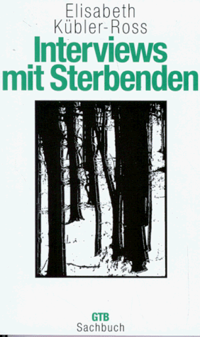 Elisabeth Kübler-Ross - Interviews mit Sterbenden. ( GTB Sachbuch). - Preis vom 30.09.2026 22:30:23 h