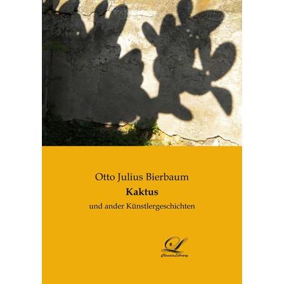 Kaktus, Taschenbuch von Otto Julius Bierbaum, BoD - Books on Demand, 978-3-96167-072-7