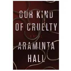 Our Kind Of Cruelty, Sachbücher von Araminta Hall