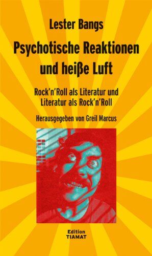 Lester Bangs - Psychotische Reaktionen und heiße Luft: Rock'n'Roll als Literatur und Literatur als Rock'n'Roll - Preis vom 09.10.2026 07:28:09 h