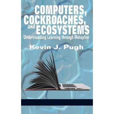 Computers, Cockroaches, and Ecosystems, Gebundene Ausgabe von Kevin J. Pugh, Information Age Publishing, 978-1-68123-777-0