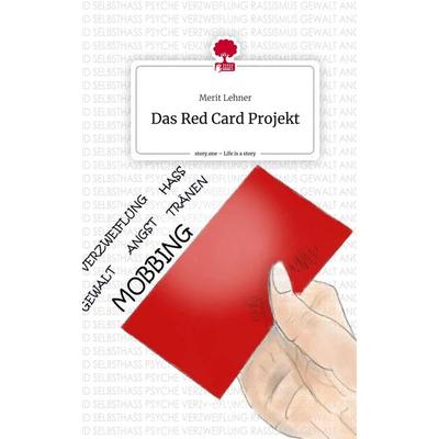 Das Red Card Projekt. Life is a Story - story.one, Gebundene Ausgabe von Merit Lehner, Story.one publishing, 978-3-7115-3457-6