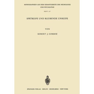 Spätreife und Bleibende Unreife, Taschenbuch von R. J. Corboz, Springer Berlin, 978-3-540-03935-8