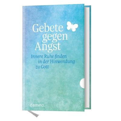 Gebete gegen die Angst, Gebundene Ausgabe von , Camino, 978-3-96157-161-1