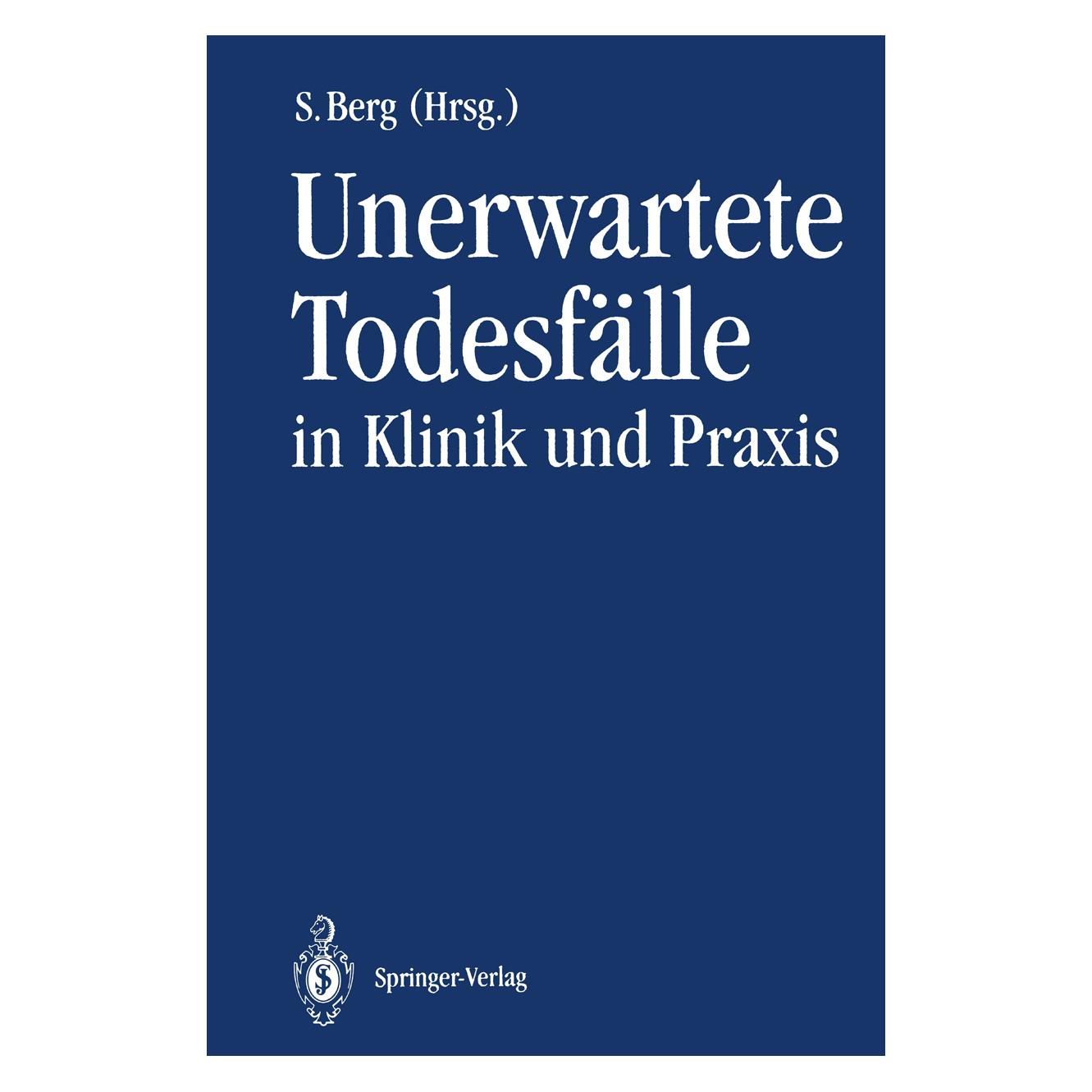 Springer Unerwartete Todesfälle in Klinik und Praxis (Deutsch, Softcover, Steffen Berg) (35147112)