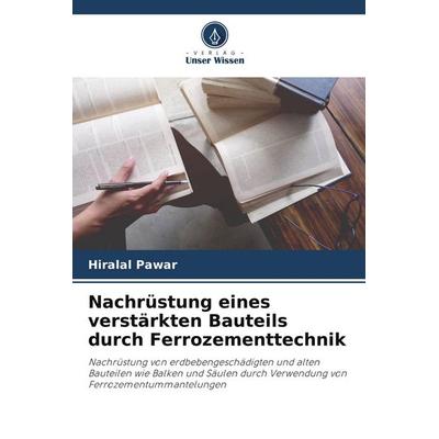 Nachrüstung eines verstärkten Bauteils durch Ferrozementtechnik, Taschenbuch von Hiralal Pawar, Verlag Unser Wissen, 978-620-3-52150-4